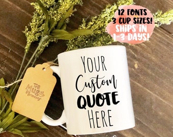 Custom Coffee Mug, Custom Quote Mug, Custom Mug, Coffee Cup, Coffee Mug, Custom Coffee Cup, Design Your Own Mug, Personalized Mug,