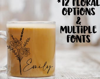 Floral Glass Mug, Personalized Name Coffee Cup, Custom Quote Tea Mug