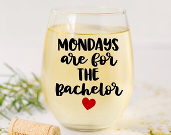 The Bachelorette Wine Glass. The Bachelor Wine Glass, Mondays Are For The Bachelor Wine Glass, Wedding Party Gift, Bachelorette Gift,