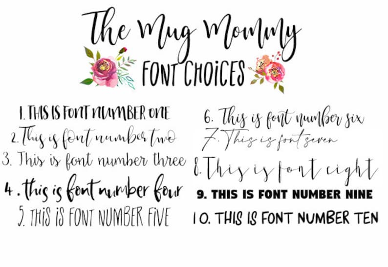 May include: Image showcasing font choices for "The Mug Mommy." The text includes font samples numbered one through ten, with floral accents. The fonts vary in style, from elegant script to bold sans-serif.
