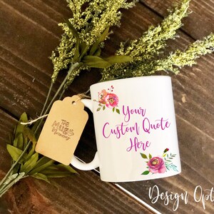 Custom Floral Coffee Mug, Personalized Quote Cup, Dishwasher Safe Bild 5