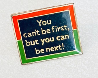 Vintage "You Can't Be First, But You Can Be Next!" Novelty Lapel Pin, Enamel, Humor, 80s, Playboy, Mad Magazine, 80s