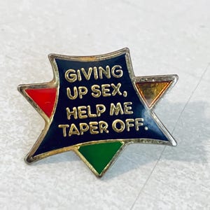 Vintage &quot;Giving Up Sex, Help Me Taper Off&quot; Novelty Lapel Pin, Enamel, Pin back, Hat, Dirty Humor, 70s, Playboy, Mad Magazine, 80s