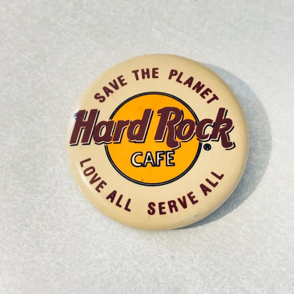 Vintage HARD ROCK CAFE logo Badge, Pin back, rock n roll, Save the Planet Love All Serve All