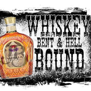 Può includere: Una grafica in bianco e nero usurata con il testo "Whiskey Bent & Hell Bound" e una bottiglia di whisky Crown Royal Vanilla.