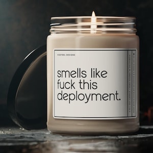 Military Deployment Gift, Smells Like Fuck This Deployment Candle, Long Distance Gift For Girlfriend Army Wife Navy Mom Air Force Fiancee