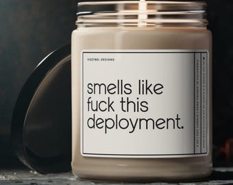 Military Deployment Gift, Smells Like Fuck This Deployment Candle, Long Distance Gift For Girlfriend Army Wife Navy Mom Air Force Fiancee