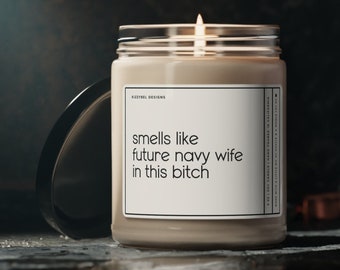 Smells Like Future Navy Wife In This Bitch Candle, Funny Engagement Gift For Navy Girlfriend From Sailor, Bride To Be, Engaged Gifts Bride
