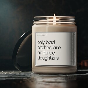 Only Bad Bitches Are Air Force Daughters Candle, Air Force Daughter Gift, Deployment Gift For Daughter Candle, Long Distance I Miss You Gift