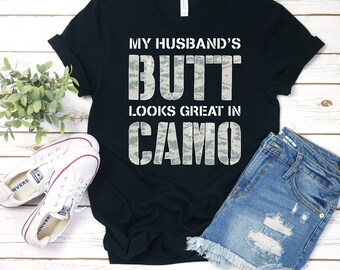 Air Force ABU Shirt - My Husbands Butt Looks Great In Camo - Funny Air Force Wife Tee - Gift Idea USAF Wife - Homecoming Tshirt - Graduation