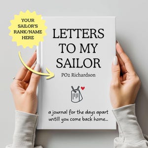 May include: A white journal titled "LETTERS TO MY SAILOR" with the name "PO2 Richardson" printed on the cover. The journal includes a dog tag graphic and the text "a journal for the days apart until you come back home..."