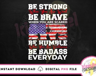 Sé fuerte Sé valiente Sé humilde Sé Badass Archivo PNG, Descarga digital, Imágenes prediseñadas digitales, Sublimación, DTG, Militar activo, Fuerzas Armadas, Veterano
