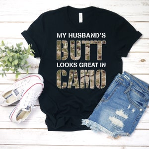 Funny Army Wife Shirt, Gift Idea For US Army Wife, My Husband's Butt Looks Great in Camo OCP Birthday Gift, Mother's Day Gift Military Wife