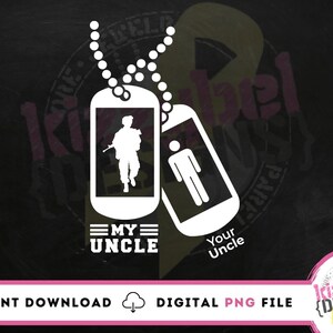 My Uncle Your Uncle PNG File, Digital Download, Digital Clipart, Sublimation, DTG Print, Dog Tags Png, Proud Military Niece, Military Nephew