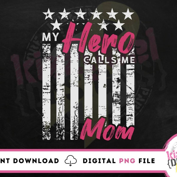 My Hero Calls Me Husband PNG File, Military Mom Png, Army, Navy, Air Force, Marine, Coast Guard, Digital Download, Clipart, Sublimation, DTG