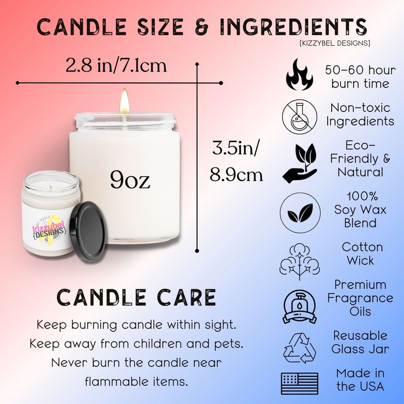 May include: A 9-ounce soy wax candle in a clear glass jar with a white lid. The candle is 3.5 inches tall and 2.8 inches in diameter. The candle is made with eco-friendly and natural ingredients and has a burn time of 50-60 hours. The candle is also made in the USA.