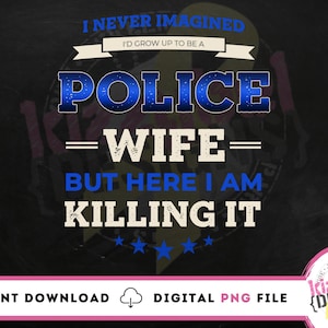 Funny Police Wife PNG File, Digital Download, Digital Clipart, Design Download, DTG Printing, Sublimation, Police Officer Wife Digital Print