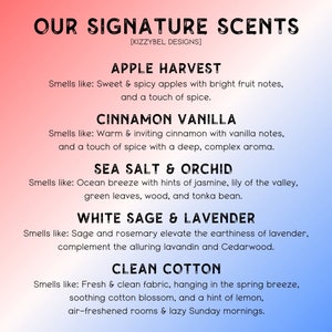 May include: A pink and blue gradient background with the text "OUR SIGNATURE SCENTS [KIZZYBEL DESIGNS]" in black. The text "APPLE HARVEST" is in black with a description of the scent below. The text "CINNAMON VANILLA" is in black with a description of the scent below. The text "SEA SALT & ORCHID" is in black with a description of the scent below. The text "WHITE SAGE & LAVENDER" is in black with a description of the scent below. The text "CLEAN COTTON" is in black with a description of the scent below.
