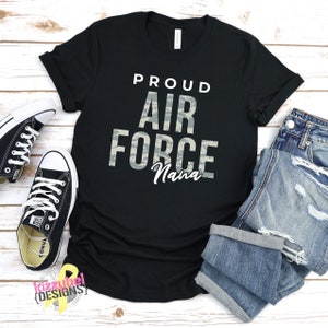 Proud Air Force Nana Shirt, Airforce Grandma Gift, USAF Grandmother T-Shirt, Deployment Gift, Homecoming, Graduation, Birthday, Christmas