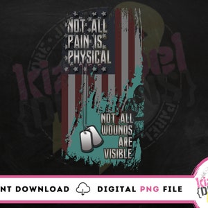 Digital PTSD PNG File, Not All Pain Is Physical, PTSD Awareness, Digital Download, Digital Clipart, Sublimation Png, Dtg Print Design File