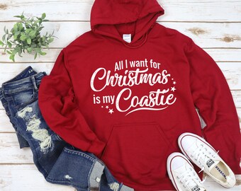 All I Want For Christmas Is My Coastie Hoodie, Christmas Coast Guard Wife Sweater, USCG Girlfriend Gift, Mom Sweatshirt, Fiancee Deployment