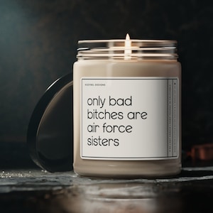 Only Bad Bitches Are Air Force Sisters Candle Air Force Sister Gift Military Deployment Gift For Sister Long Distance Airforce Sister Candle