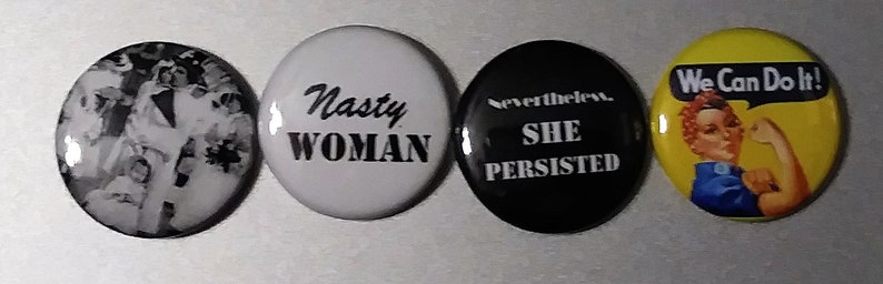 1 Feminist pinback pin set/ Rosie the Riveter pins/ Female empowerment pins/ Nasty woman pin set/ Great gift for a strong women image 3