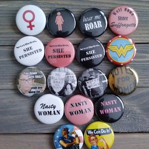 1&quot; Feminist pinback pin set/ Rosie the Riveter pins/ Female empowerment pins/ Nasty woman pin set/ Great gift for a strong women!!