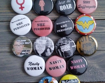 1" Feminist pinback pin set/ Rosie the Riveter pins/ Female empowerment pins/ Nasty woman pin set/ Great gift for a strong women!!