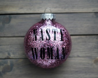 Nasty Woman ornament