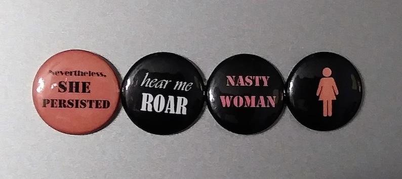 1 Feminist pinback pin set/ Rosie the Riveter pins/ Female empowerment pins/ Nasty woman pin set/ Great gift for a strong women image 6