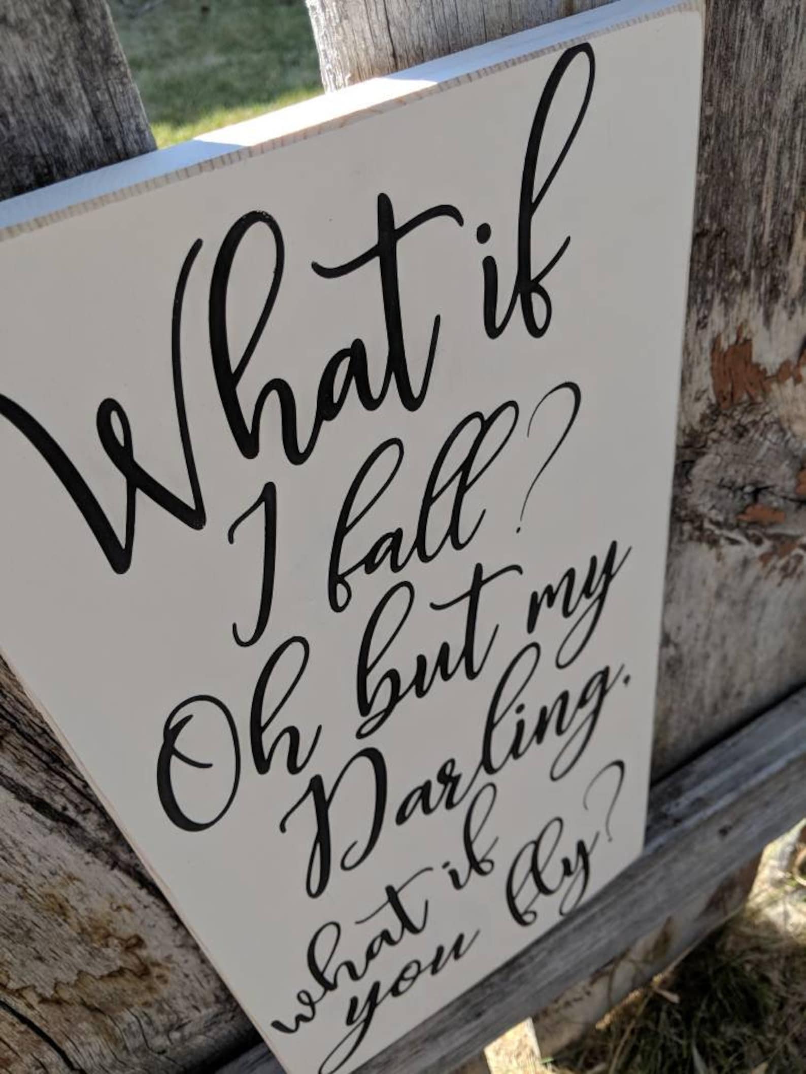 What If I Fall Oh My Darling What If You Fly Sign Wood Sign Etsy