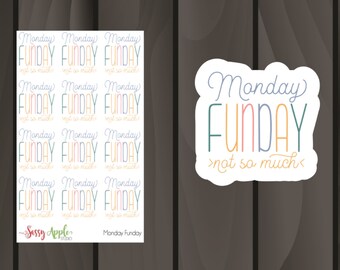 Monday Funday Notsomuch Stickers - Monday Stickers  - Sassy Stickers - Snarky Stickers