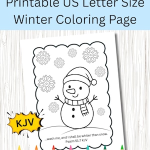 May include: A printable US Letter Size winter coloring page featuring a snowman with a hat and scarf, surrounded by snowflakes. The page includes the text "...wash me, and I shall be whiter than snow. Psalm 51:7 KJV" and the letters "KJV". A row of colored pencils is at the bottom.