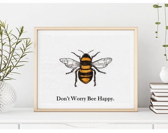 Honey Bee Print - Don't worry Bee happy art print, 8 x 10 inch Bee artwork. A Bee sign. A honey bee gift. A Bee Inspiration quote