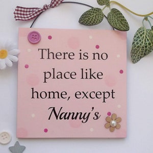 There is No Place Like Home Except Nanny&#39;s Pink Wooden Gift Plaque