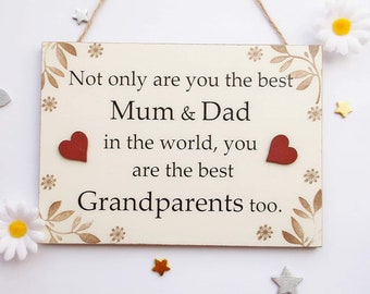 Not Only Are You The Best Mum & Dad You Are The Best Grandparents Too... Thank You/Celebration/ Anniversary/Wooden Gift Idea Plaque