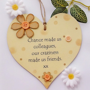 Chance Made Us Colleagues But The Fun And Laughter We Share Made Us Friends Large Peach Wooden Gift Heart Plaque/Sign