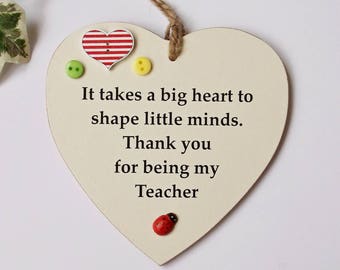 It Takes A Big Heart To Shape Little Minds Thank You For Helping Me Thank You Teacher/Teaching Asisstant/ Mentor Wooden  Gift Heart