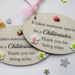 Extra Cute It takes someone special to be a Childminder Thank you for helping me grow, Thank you Childminder Gift Oval