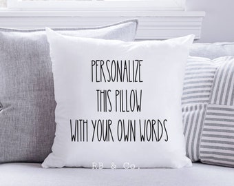 Custom Personalized Pillow| Quote Pillow| Personalized Pillow| Throw Cushion| Create Your Own Pillow Cushion | INCLUDES 18x18 INSERT + COVER