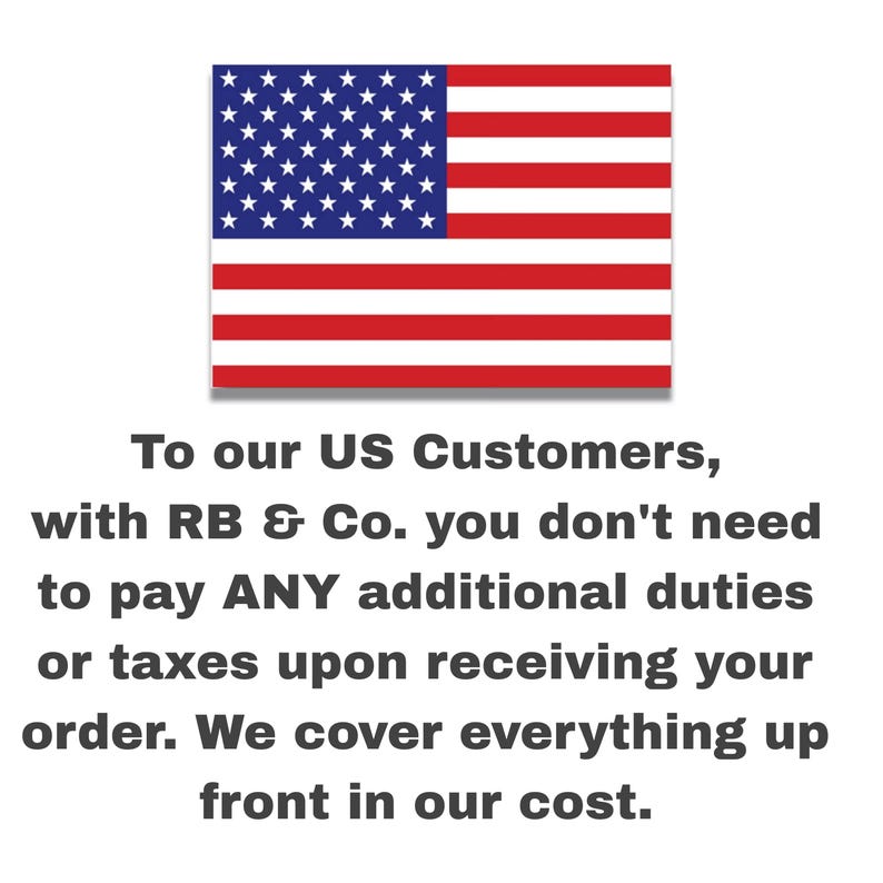 May include: An American flag graphic with red and white stripes and a blue field of white stars. Text below reads: "To our US Customers, with RB & Co. you don't need to pay ANY additional duties or taxes upon receiving your order. We cover everything up front in our cost."