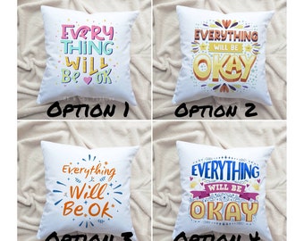 Everything Will be Okay Pillow Gift, Inspirational Pillow, Encouragement gift, 18x18