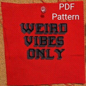 Weird Vibes Only - PDF Cross Stitch Pattern