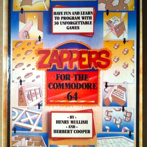 May include: A vintage book cover for "Zappers for the Commodore 64." The cover features colorful illustrations of computer game elements, with text that reads "Have fun and learn to program with 30 unforgettable games." The authors are Henry Mullish and Herbert Cooper.