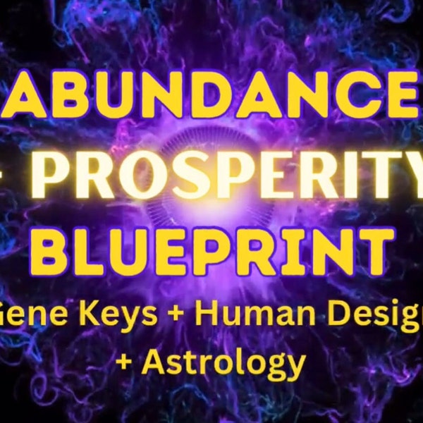 Gene Keys & Human Design Abundance and Prosperity Reading