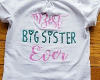 Best Big Sister Ever, Sister Shirt, Pregnancy Announcement, New Sibling Shirt, Sister Shirt, Big Sister