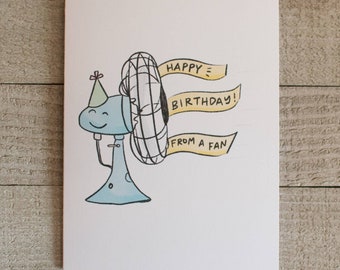 Happy birthday from a fan greeting card, fan lover, obsessed with fans, fixing fans, pun, punny card, fan guy, loving fans, unique bday card