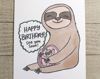Happy BIRTHDAY From the Baby Sloth Bump, Pregnant Sloth, Expecting Mother, Prenatal Sloth, Baby to be, Greeting Card, Blank, Fetus, To Be