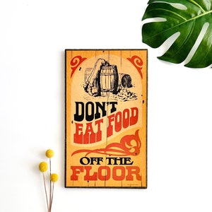 Vintage Wood Sign | Don’t Eat Food Off The Floor Wall Plaque | 70s Humorous Wall Art